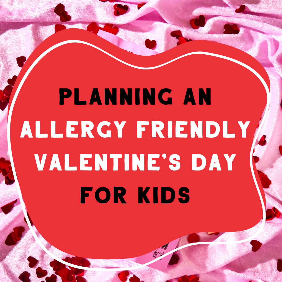 Planning an Allergy Friendly Valentine's Day for Kids