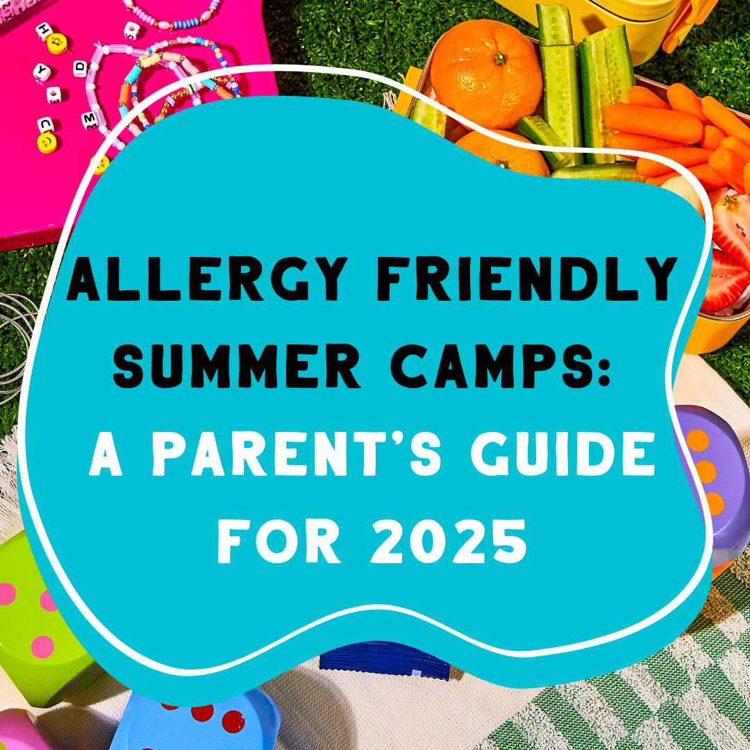 Allergy Friendly Summer Camps: A Parent's Guide for 2025